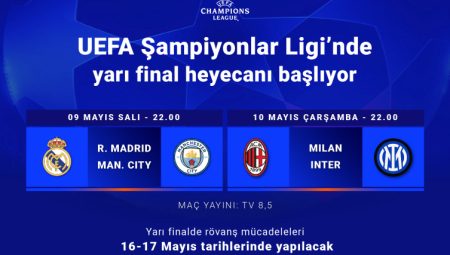 Şampiyonlar Ligi’nde yarı final heyecanı