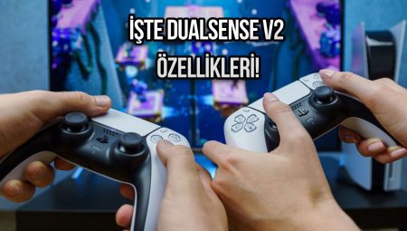 PS5 DualSense V2 ortaya çıktı! İşte özellikleri ve fiyatı