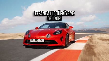 Alpine A110 Türkiye’ye geliyor! İşte fiyatları ve özellikleri